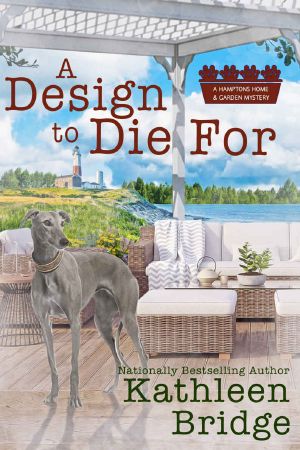 [Hamptons Home & Garden Mysteries 05] • A Design to Die for (A Hamptons Home & Garden Mystery Book 5)